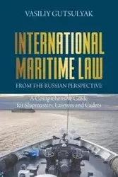 International Maritime Law from the Russian Perspective - Gutsulyak Vasiliy