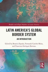Latin America's Global Border System - Zepeda Beatriz