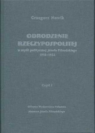 Odrodzenie Rzeczypospolitej w myśli politycz. w.2 - Grzegorz Nowik