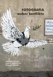 Fotografia wobec konfliktu - Opracowanie zbiorowe