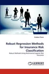 Robust Regression Methods for Insurance Risk Classification - Esteban Flores
