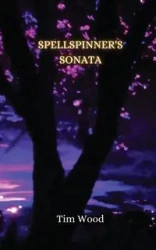 Spellspinner's Sonata - Tim Wood