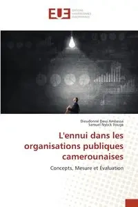 L'ennui dans les organisations publiques camerounaises - Ambassa Dieudonné Davy