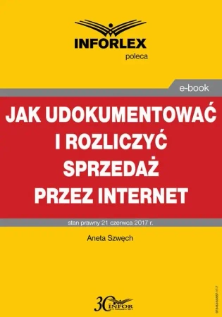 eBook Jak udokumentować i rozliczyć sprzedaż przez Internet - Aneta Szwęch