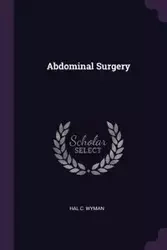 Abdominal Surgery - Hal C. Wyman