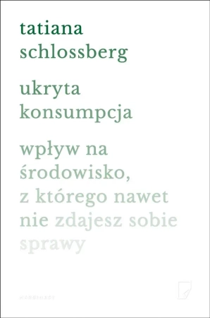 Ukryta konsumpcja - Tatiana Schlossberg, Anna Halbersztat, Krystian G