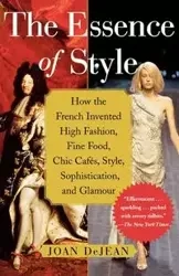 The Essence of Style - Joan Dejean