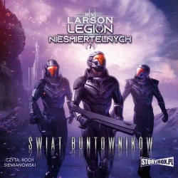 audiobook Legion nieśmiertelnych. Tom 7. Świat Buntowników - B.V. Larson