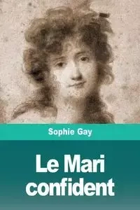 Le Mari confident - Gay Sophie