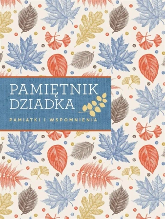 Pamiętnik dziadka. Pamiątki i wspomnienia - praca zbiorowa