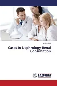 Cases In Nephrology-Renal Consultation - Kordi Arash