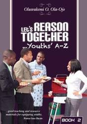 Let's Reason Together-Youth's A-Z. (Book 2) - OLA-OJO OLUWAKEMI O