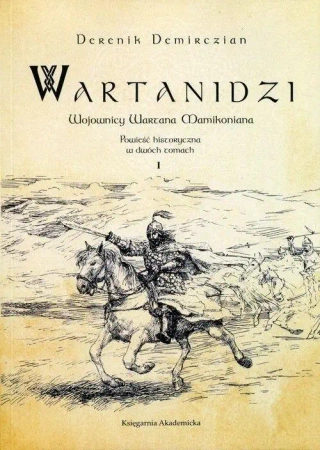 Wartanidzi. Wojownicy Wartana Mamikoniana T.1 - Derenik Demirczian