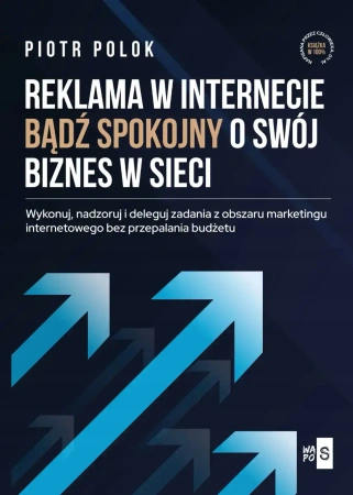 Reklama w Internecie. Bądź spokojny o swój... - Piotr Polok