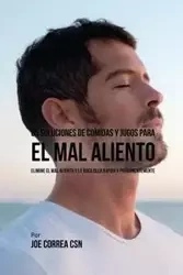 86 Soluciones de Comidas y Jugos Para El Mal Aliento - Joe Correa
