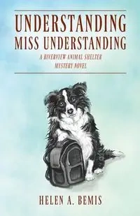 Understanding Miss Understanding - Helen A. Bemis