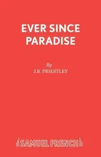 Ever Since Paradise - Priestley J B