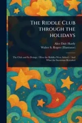 The Riddle Club Through the Holidays - Alice Dale Hardy