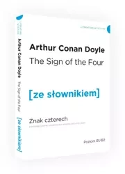 The Sign of the Four / Znak czterech z podręcznym słownikiem angielsko-polskim Poziom B1/B2 (dodruk 2020) - Arthur Conan Doyle