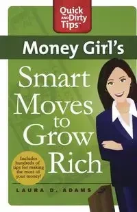 Money Girl's Smart Moves to Grow Rich - Laura Adams