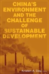 China's Environment and the Challenge of Sustainable Development - Kristen A. Day
