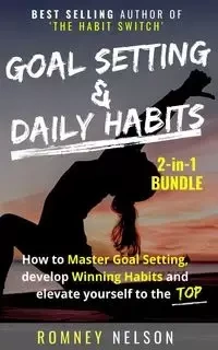 Goal Setting and Daily Habits 2 in 1 Bundle - Nelson Romney