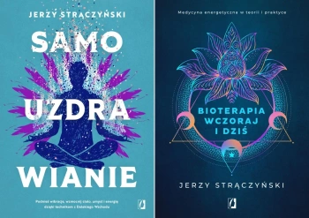 Samouzdrawianie Podnieś wibracje + Bioterapia wczoraj i dziś Strączyński - Jerzy Strączyński