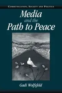 Media and the Path to Peace - Wolfsfeld Gadi