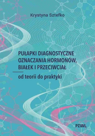 Pułapki diagnostyczne oznaczania hormonów... - Krystyna Sztefko