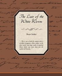 The Lair of the White Worm - Bram Stoker