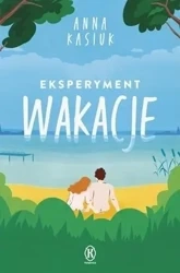 Eksperyment Wakacje - Anna Kasiuk