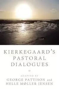 Kierkegaard's Pastoral Dialogues - George Pattison