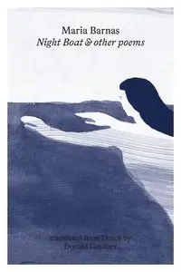 Night Boat and other poems - Maria Barnas