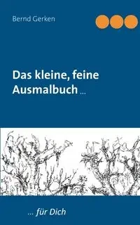 Das kleine, feine Ausmalbuch - Gerken Bernd