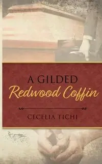 A Gilded Redwood Coffin - Cecelia Tichi