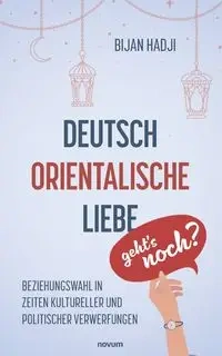 Deutsch-Orientalische Liebe - geht's noch? - Bijan Hadji