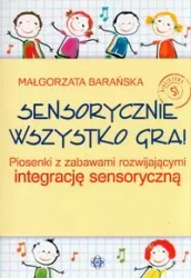 Sensorycznie wszystko gra! w.2025 - Małgorzata Barańska