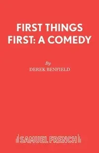 First Things First - Derek Benfield
