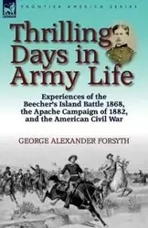 Thrilling Days in Army Life - George Alexander Forsyth