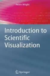 Introduction to Scientific Visualization - Helen Wright