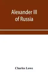 Alexander III of Russia - Charles Lowe