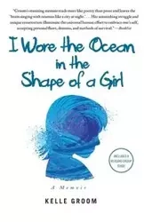 I Wore the Ocean in the Shape of a Girl - Kelle Groom