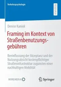 Framing im Kontext von Straßenbenutzungsgebühren - Denise Kaniok