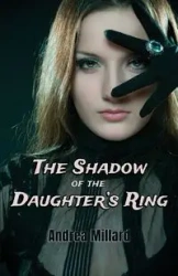 The Shadow of the Daughter's Ring - Millard Andrea