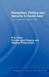 Perception, Politics and Security in South Asia - Chari P. R.