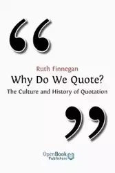 Why Do We Quote? the Culture and History of Quotation. - Ruth Finneghan