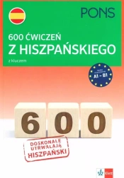 600 ćwiczeń z hiszpańskiego z kluczem A1-B1 - praca zbiorowa