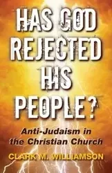 Has God Rejected His People? - Clark M. Williamson