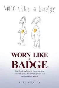 Worn Like a Badge - L. Verita J.