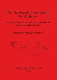 Das Tholosgrab E von Phourni bei Archanes - Panagiotopoulos Diamantis